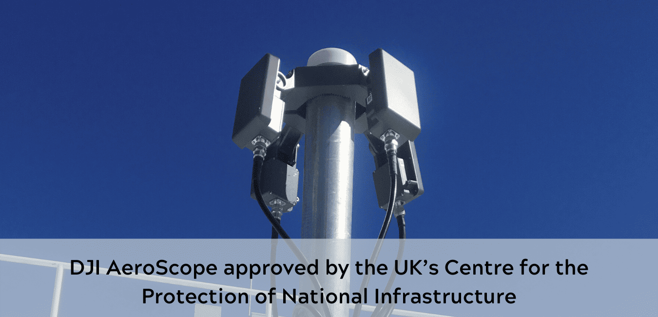 DJI AeroScope approved by UK CPNI
