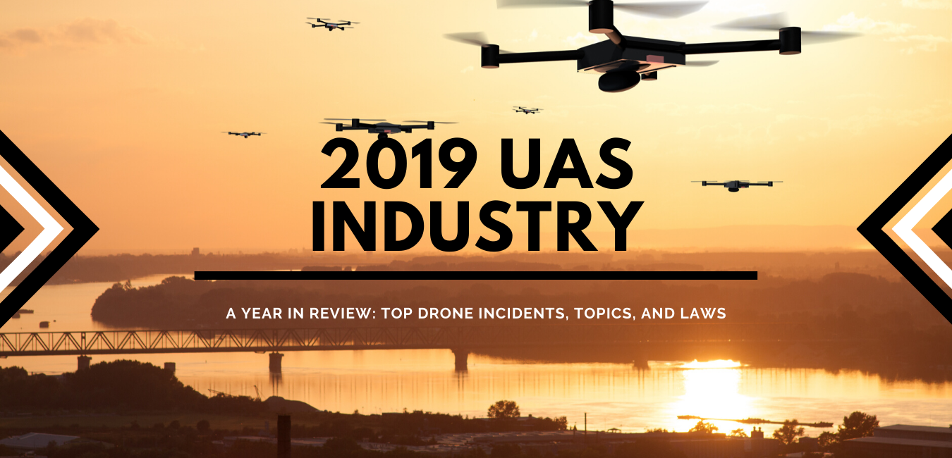 2019 UAS Industry-top drone incidents topics laws