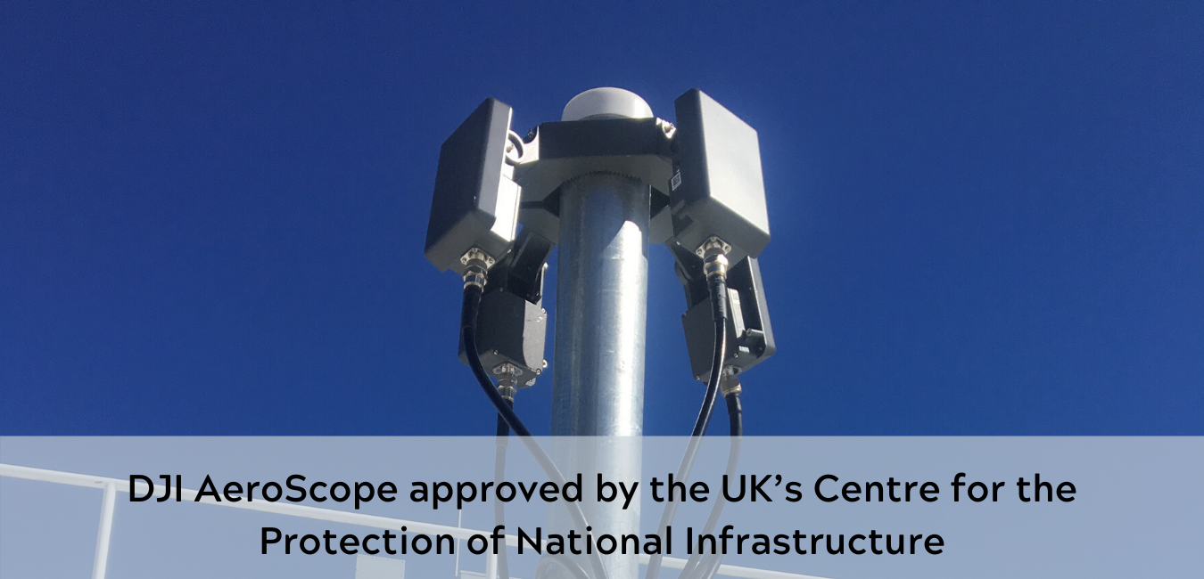 DJI AeroScope approved by UK CPNI