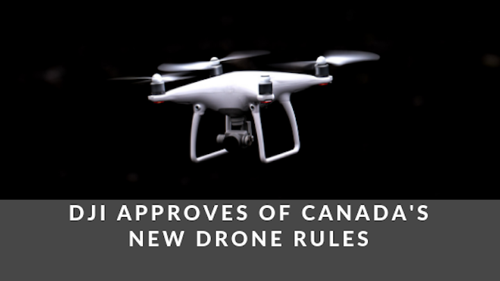 DJI Canada New Drone Rules 2019